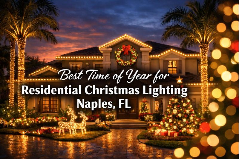 Best Time of Year for residential christmas lighting naples fl