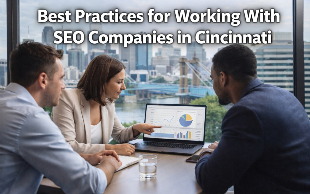 Best Practices for Working With SEO Companies in Cincinnati