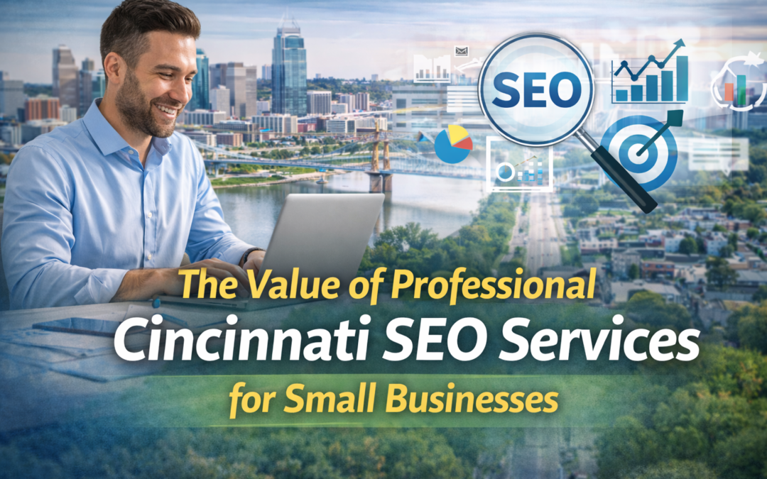 The Value of Professional Cincinnati SEO Services for Small Businesses